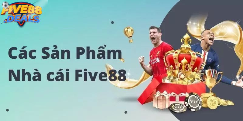 Các sảnh tại cá cược thể thao five88