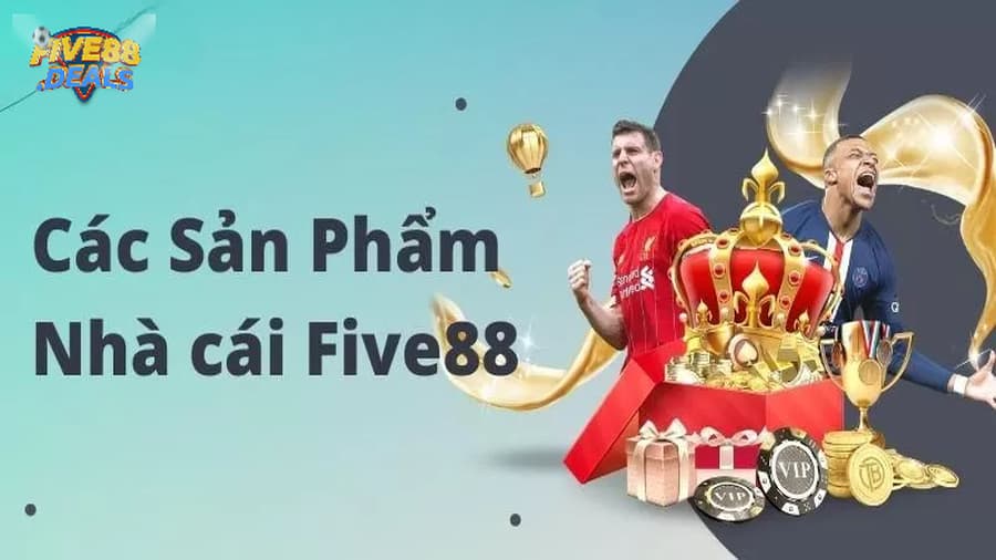 Giới thiệu sơ lược các sản phẩm game tại nhà cái Five88